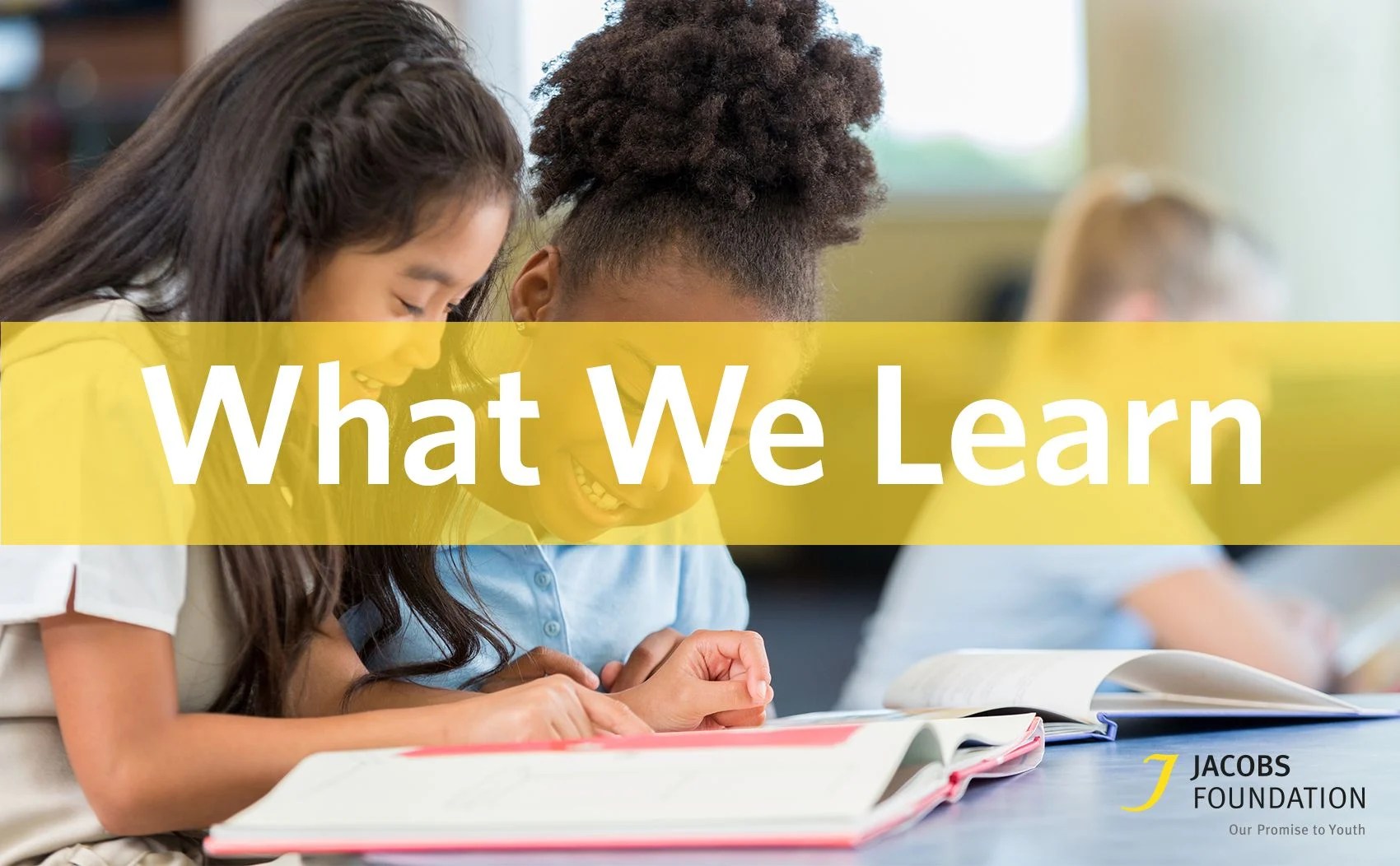 What We Learn Jacobs Foundation
