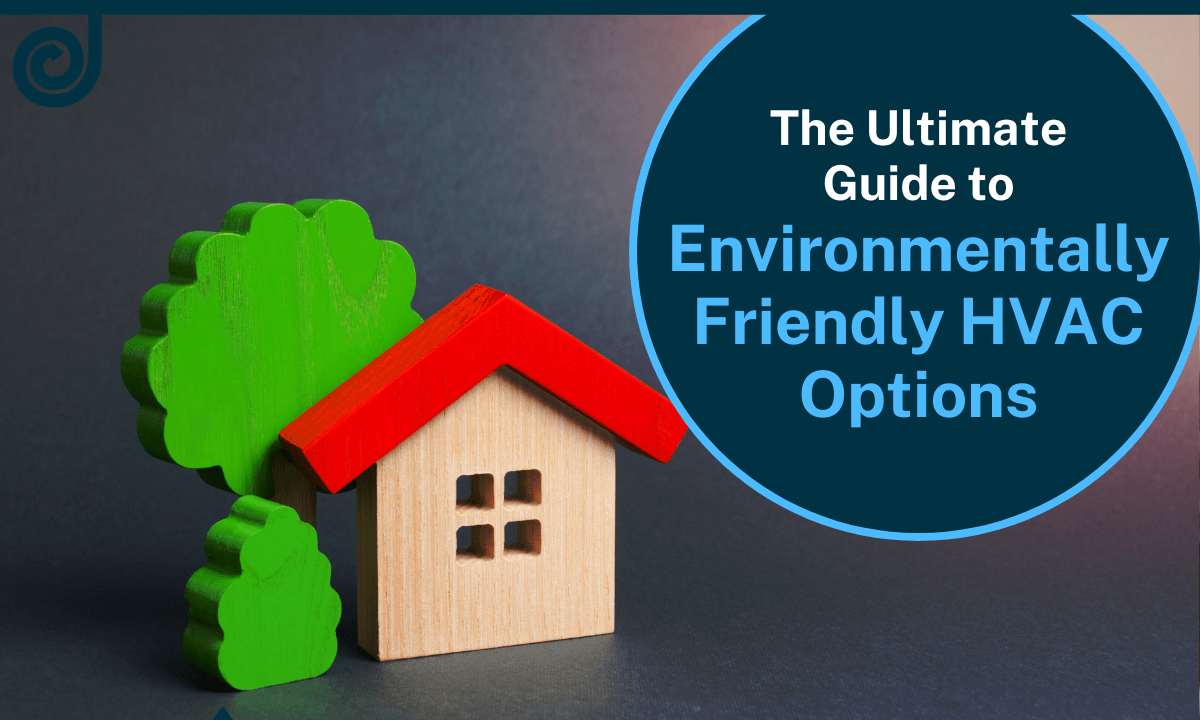 The Ultimate Guide to Environmentally Friendly HVAC Options Jacobs