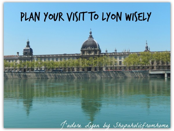 Plan your Visit to Lyon wisely