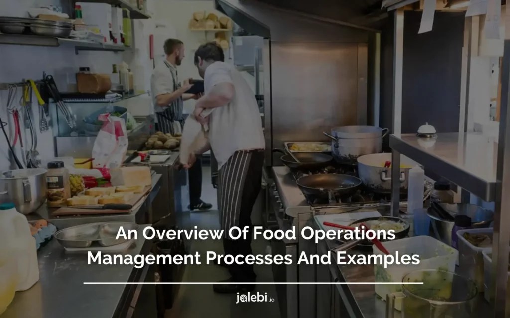 An Overview Of Food Operations Management [2024]