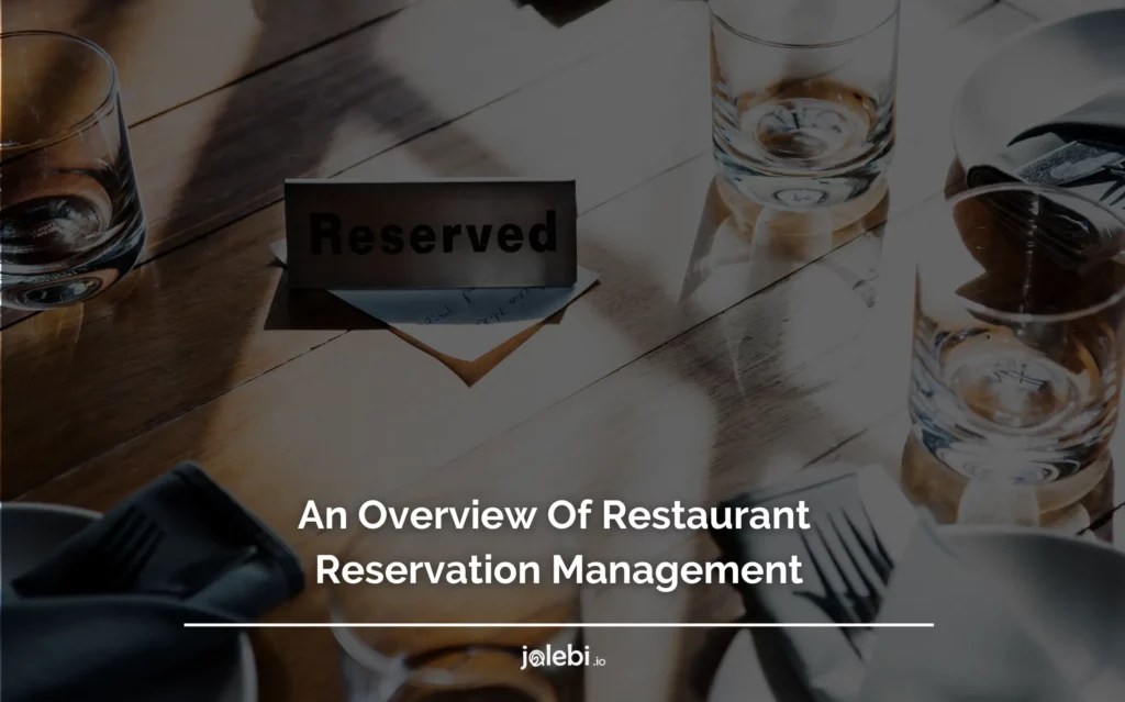 An Overview Of Restaurant Reservation Management jalebi