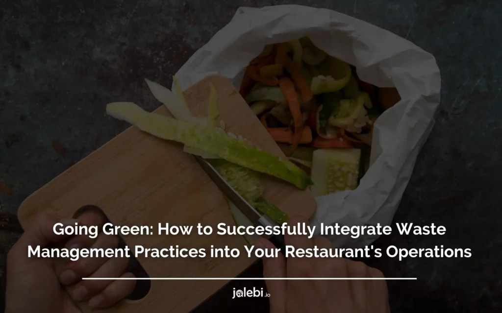 Going Green Top Waste Management Practices for Restaurants