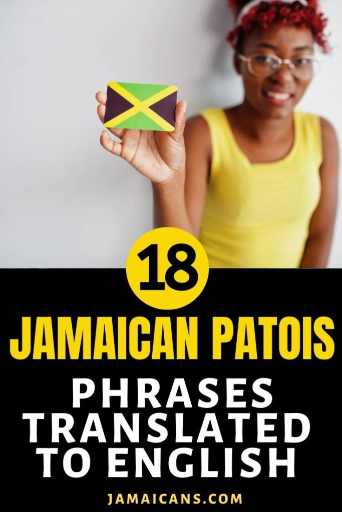 18 Jamaican Patois Phrases Translated to English