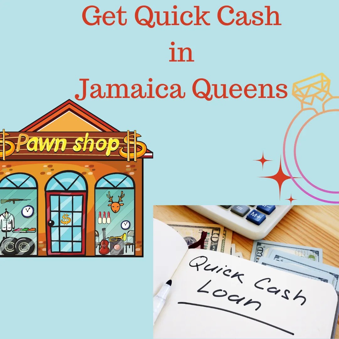 Get Quick Cash in Jamaica Queen New YorkPawn Your Jewelry