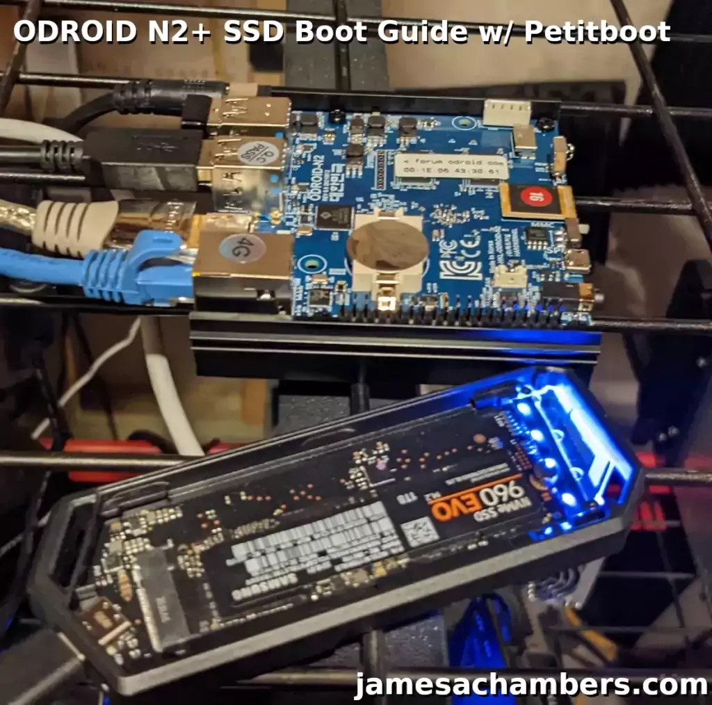 ODROID N2+ Petitboot SSD Boot Guide James A. Chambers