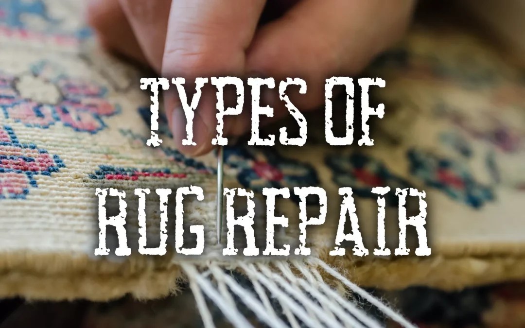 TYPES OF RUG REPAIR James Barclay
