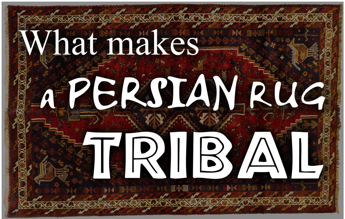 Tribal Persian Rugs 8 tribes & their origins