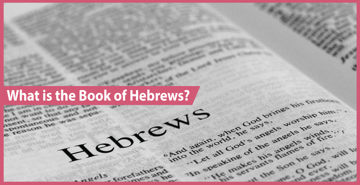 What is the Book of Hebrews? Date, Author, Audience, and Christology