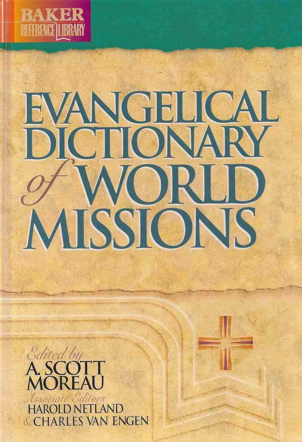 Evangelical Dictionary of World Missions edited by A. Scott Moreau