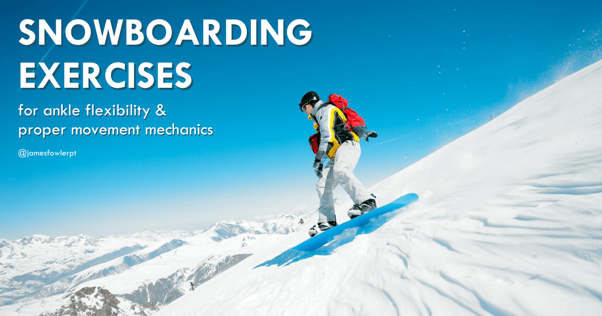Snowboarding Exercises for Ankle Flexibility and Proper Movement