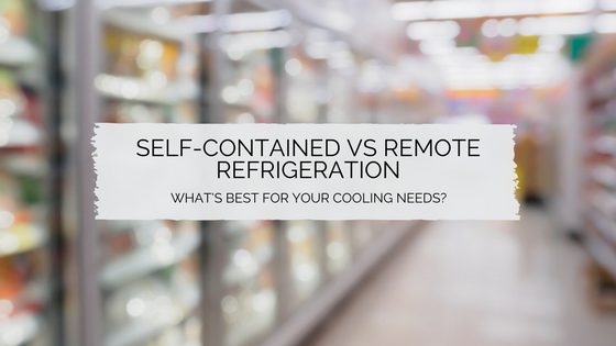 SelfContained Refrigeration vs Remote Refrigeration