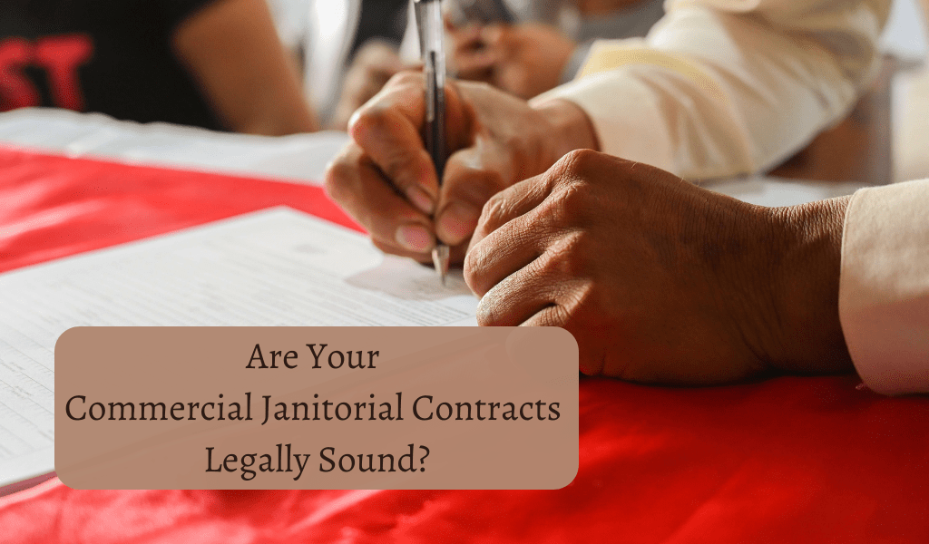Are Your Commercial Janitorial Contracts Legally Sound? Janitorial