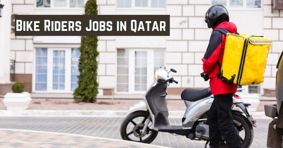 Bike Riders Jobs in Qatar (120 Vacancies)
