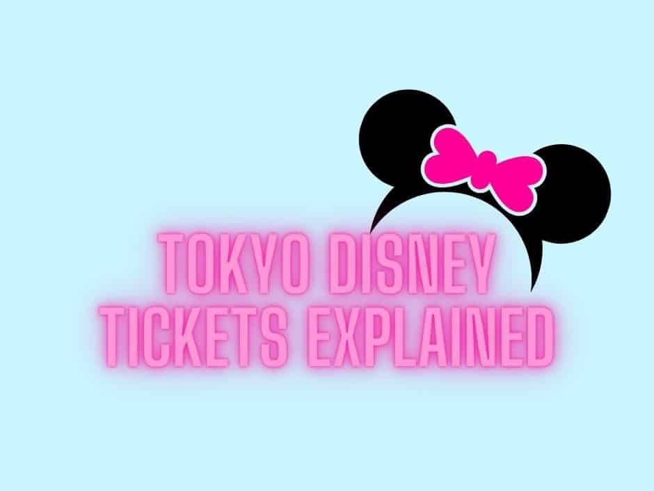 Tokyo Disney Resort Tickets & Extras Explained (Simply) Japlanease