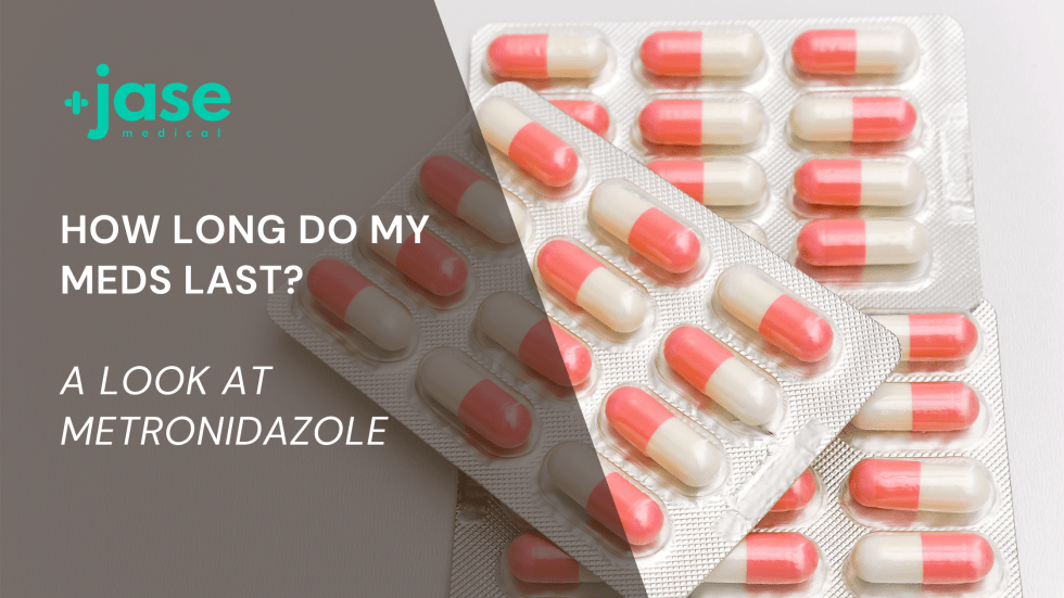 How Long do My Meds Last? A Look at Metronidazole JASE Medical