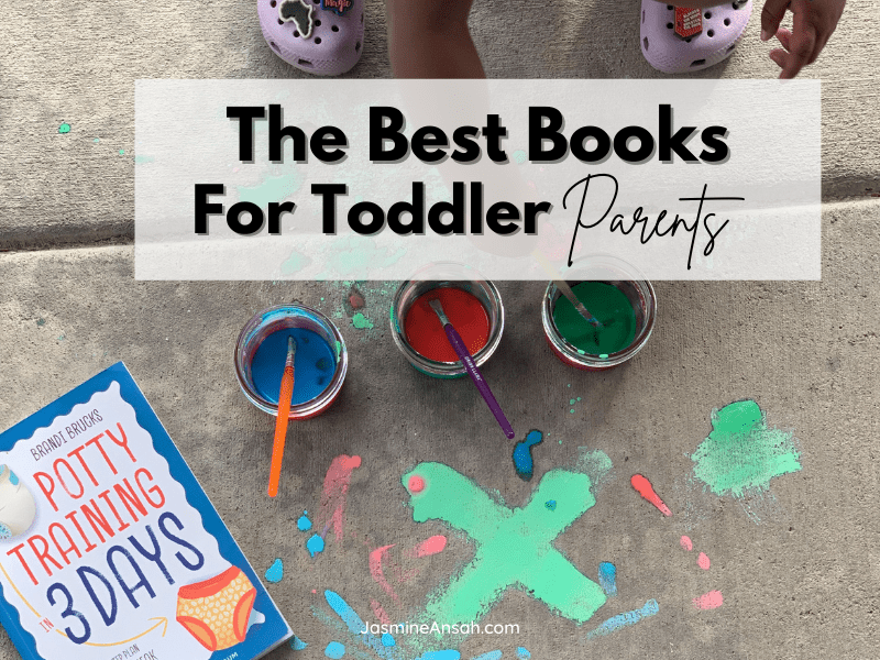 7 Best Books For Toddler Parents Jasmine Ansah