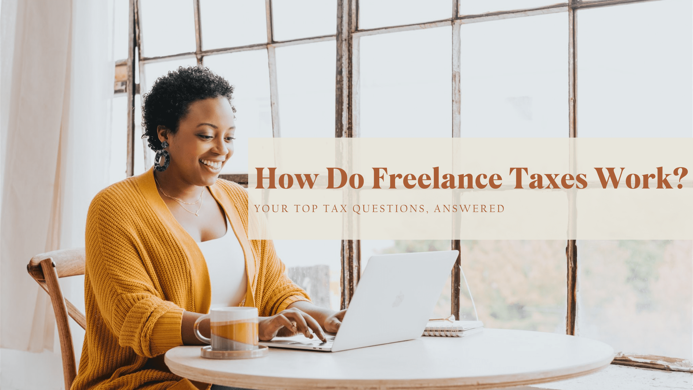 How Do Freelance Taxes Work? Your Top Tax Questions, Answered