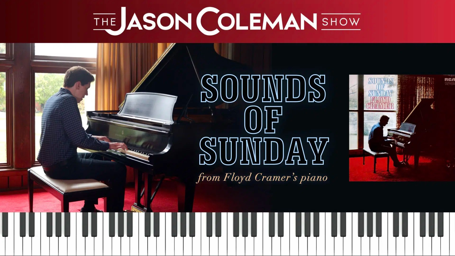 The Jason Coleman Show 82 Sounds of Sunday from Floyd Cramer's Piano
