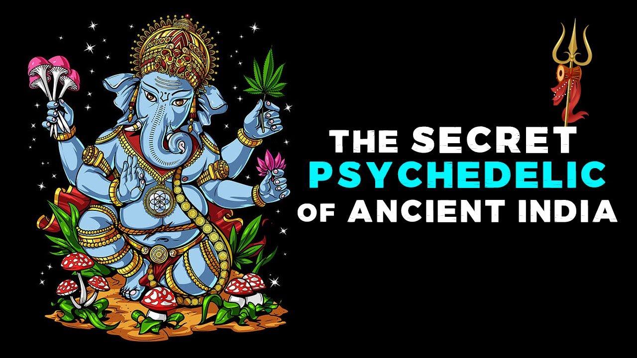 Psychedelics Discovered in India’s Most Ancient Spiritual Tradition