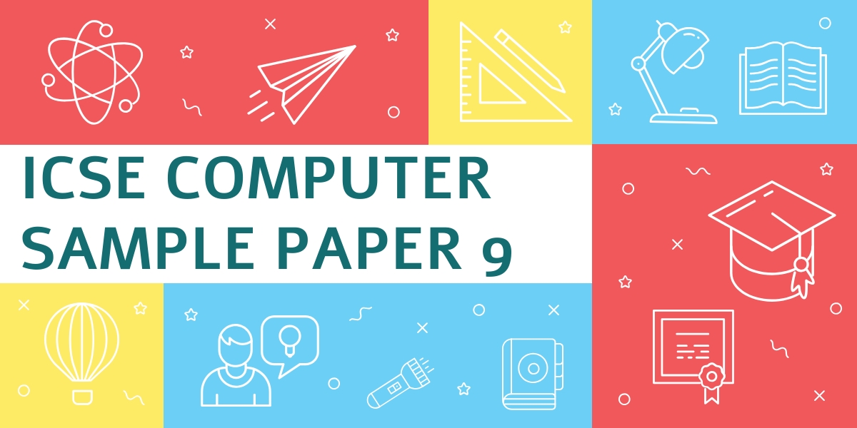 Free ICSE COMPUTER APPLICATION SAMPLE PAPER 9 Java4School