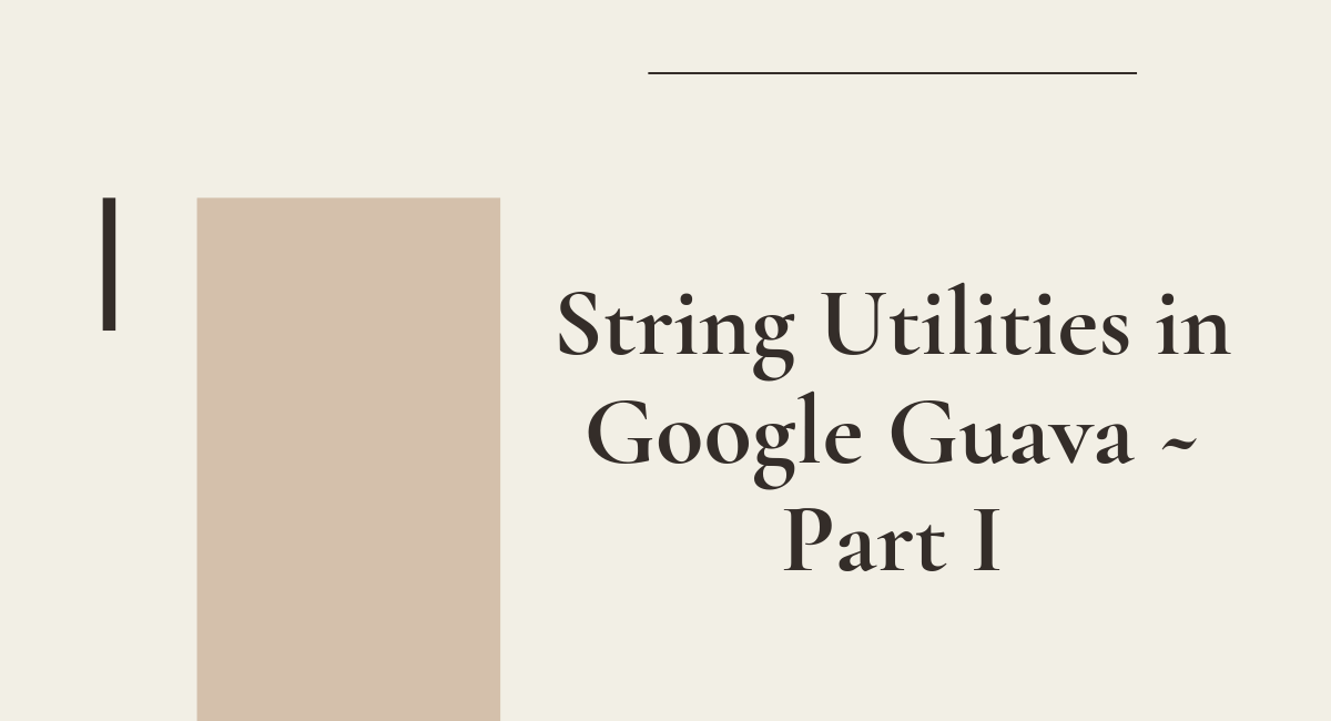 String Utilities in Google Guava Java Developer Central