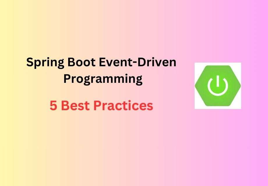Mastering Spring Boot Events 5 Best Practices JavaDZone