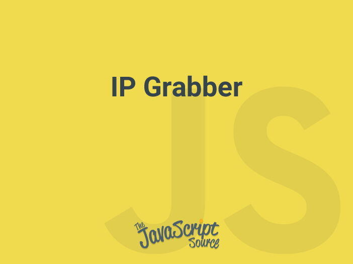 IP Grabber get a users IP address with JavaScript JavaScriptSource