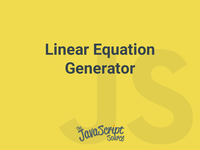 Linear Equation Generator JavaScriptSource