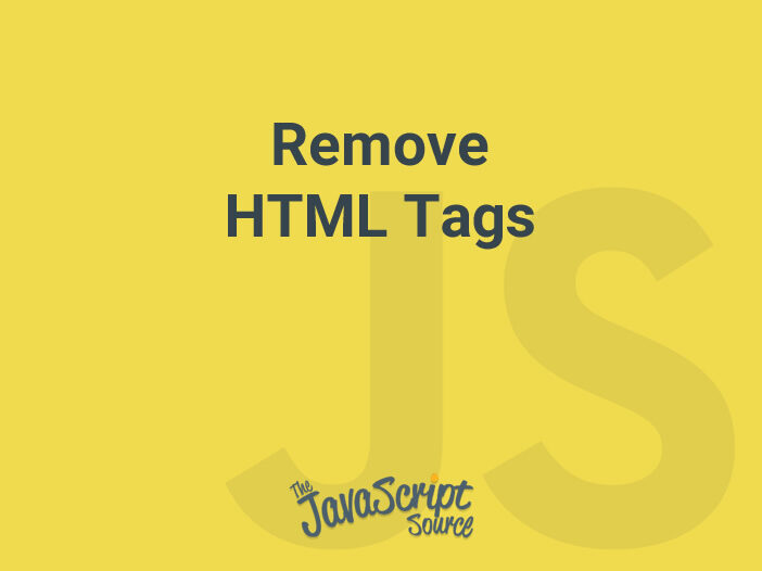 Remove HTML Tags JavaScriptSource