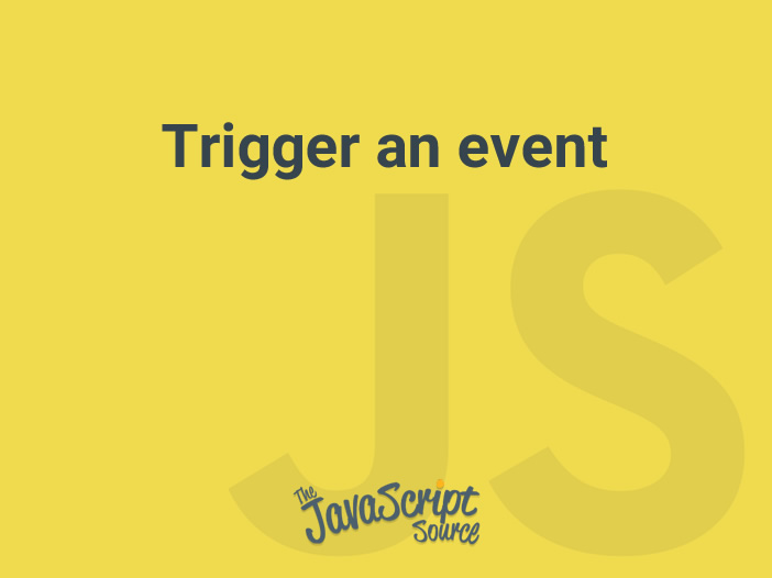 Trigger an event JavaScriptSource