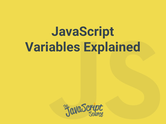JavaScript Variables Explained JavaScriptSource