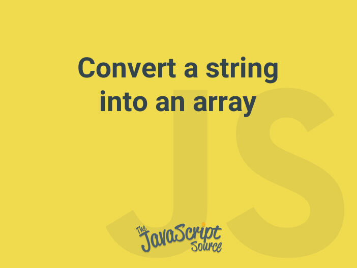 Convert a string into an array JavaScriptSource