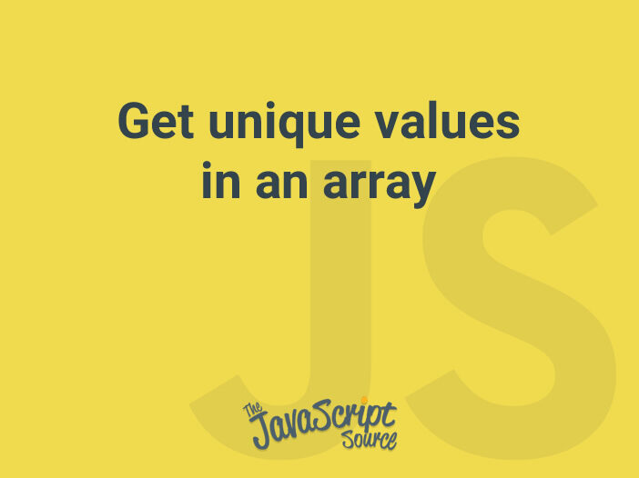 Get unique values in an array JavaScriptSource
