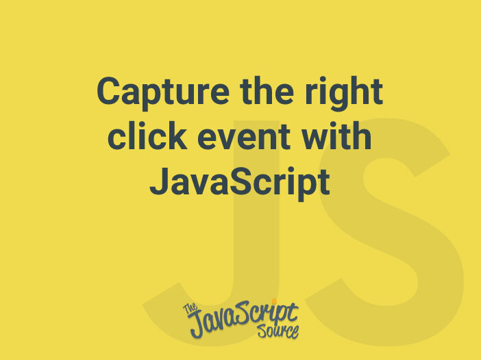Capture the right click event with JavaScript JavaScriptSource