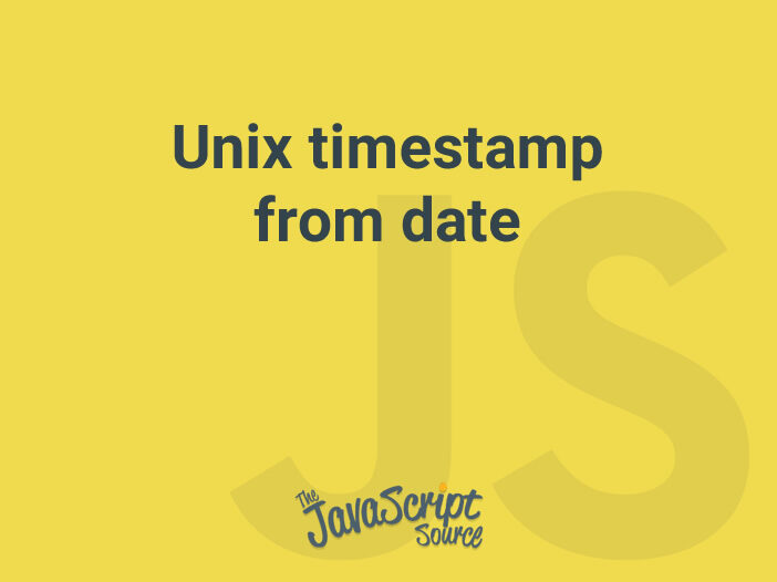 Unix timestamp from date JavaScriptSource