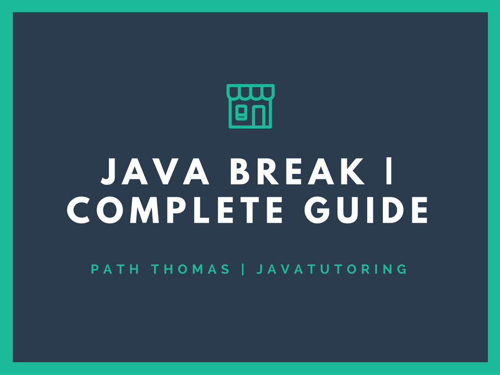 Java Break Tutorial For Beginners