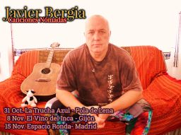 Javier Bergia “Canciones Nomadas” en concierto: 31 de octubre “La Trucha Azul” Pola de Lena – 8 de noviembre ” El Vino del Inca” Gijón –  15 de Noviembre ” Espacio Ronda” Madrid