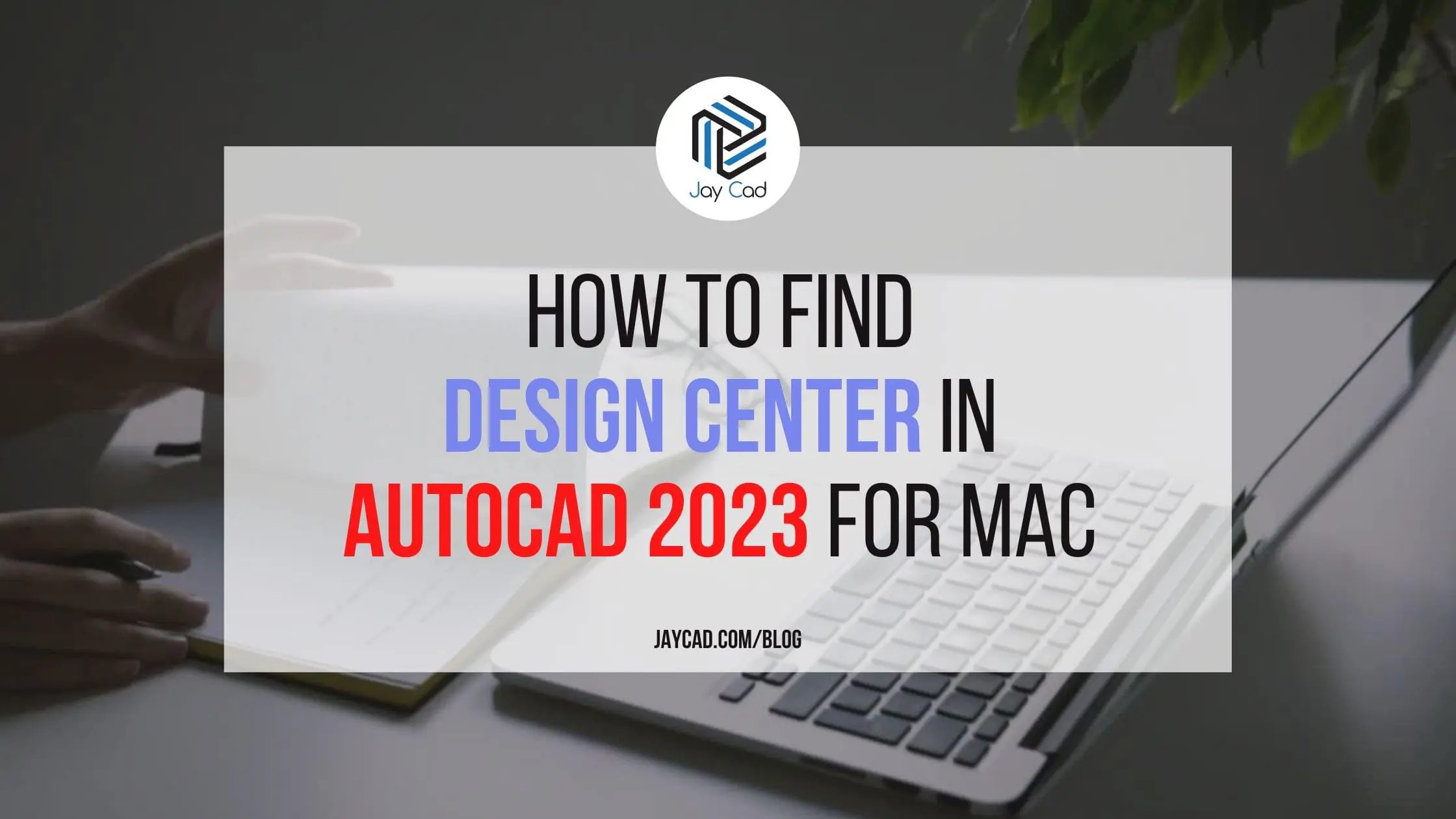 How to find Design Center in Autocad For Mac 2023 Jay Cad