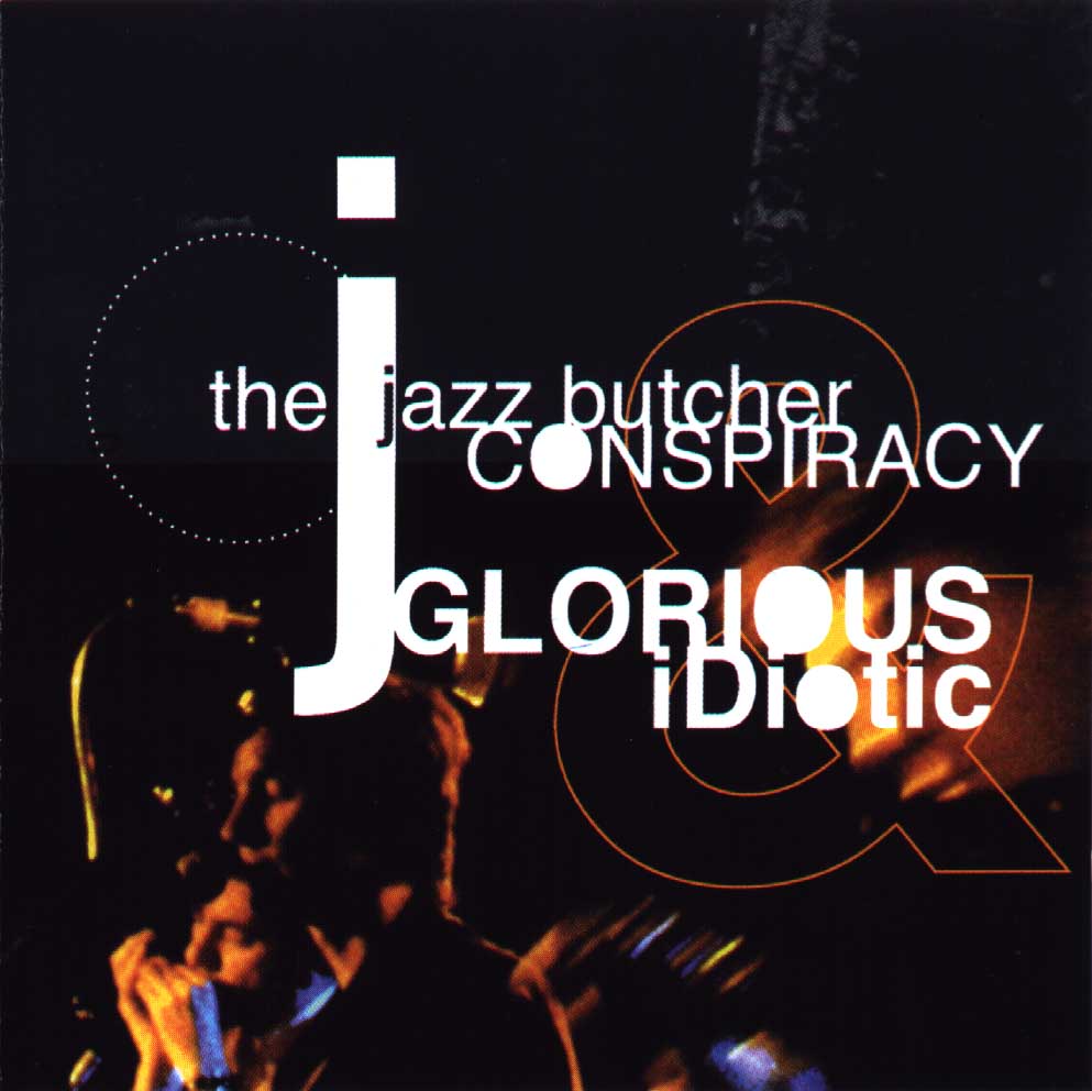 The Jazz Butcher Conspiracy albums Glorious And Idiotic