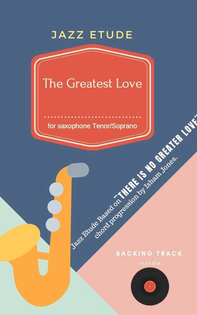 ¨The Greatest Love¨ Jazz etude for Saxophone Bb/Eb