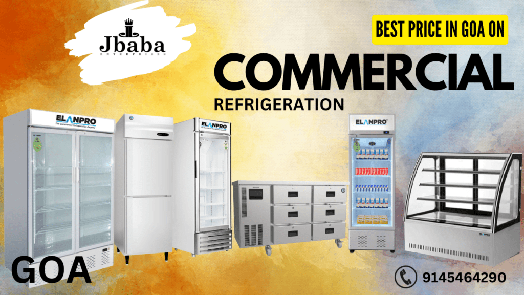 Commercial Refrigeration in Goa Jbaba Enterprise Commercial Kitchen