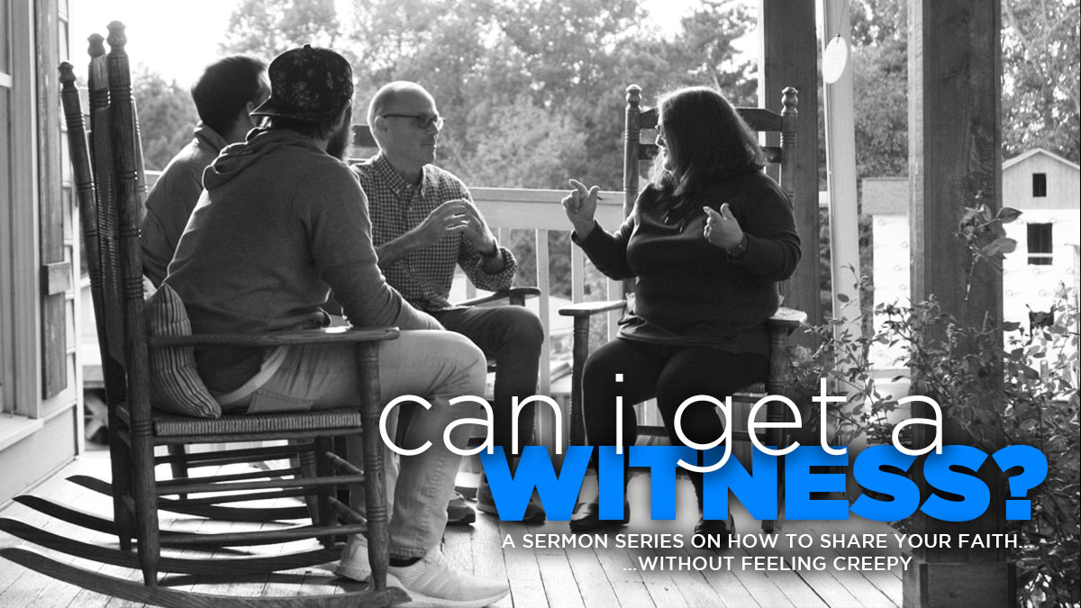 Message "Can I Get a Witness? (Part 1) You ARE Bearing Witness