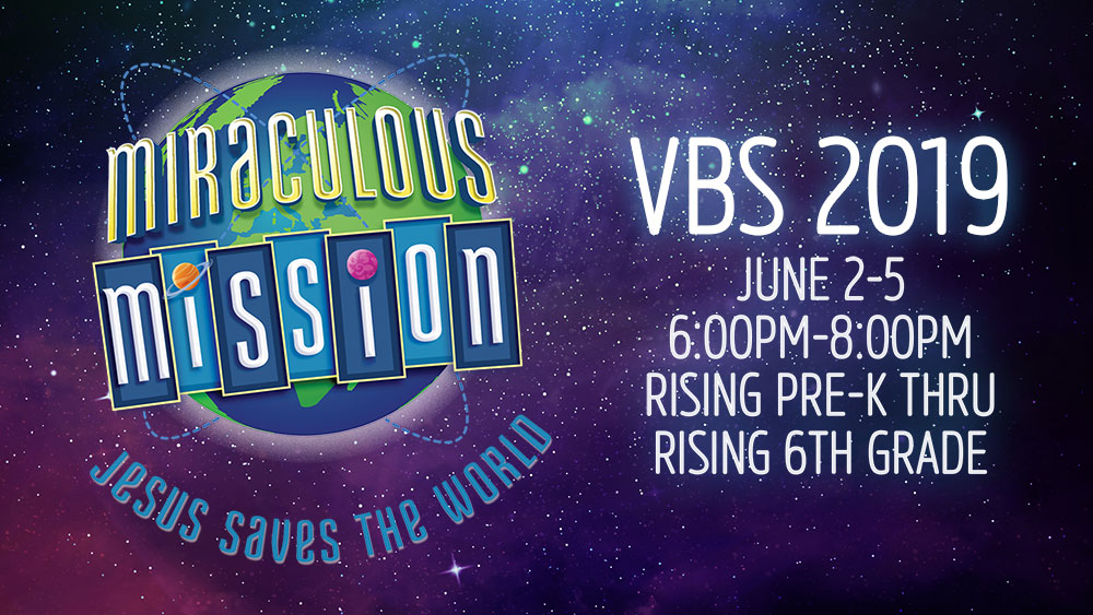 VBS 2019 Miraculous Mission Johns Creek Baptist Church