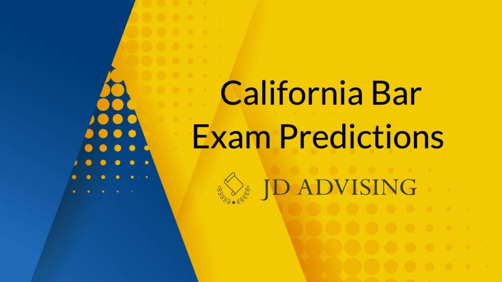 JD Advising July 2022 California Bar Essay Predictions JD Advising