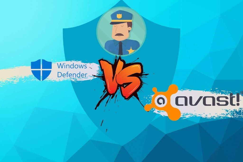 Windows Defender vs Avast Which One To Go For In 2021?