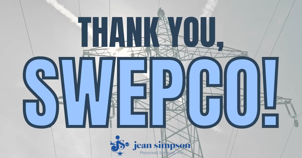 Thank you, Swepco! Shreveport Longview Jean Simpson Personnel
