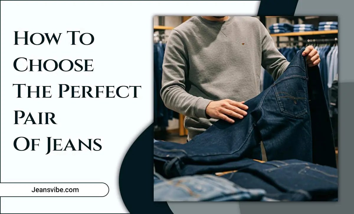 How To Choose The Perfect Pair Of Jeans