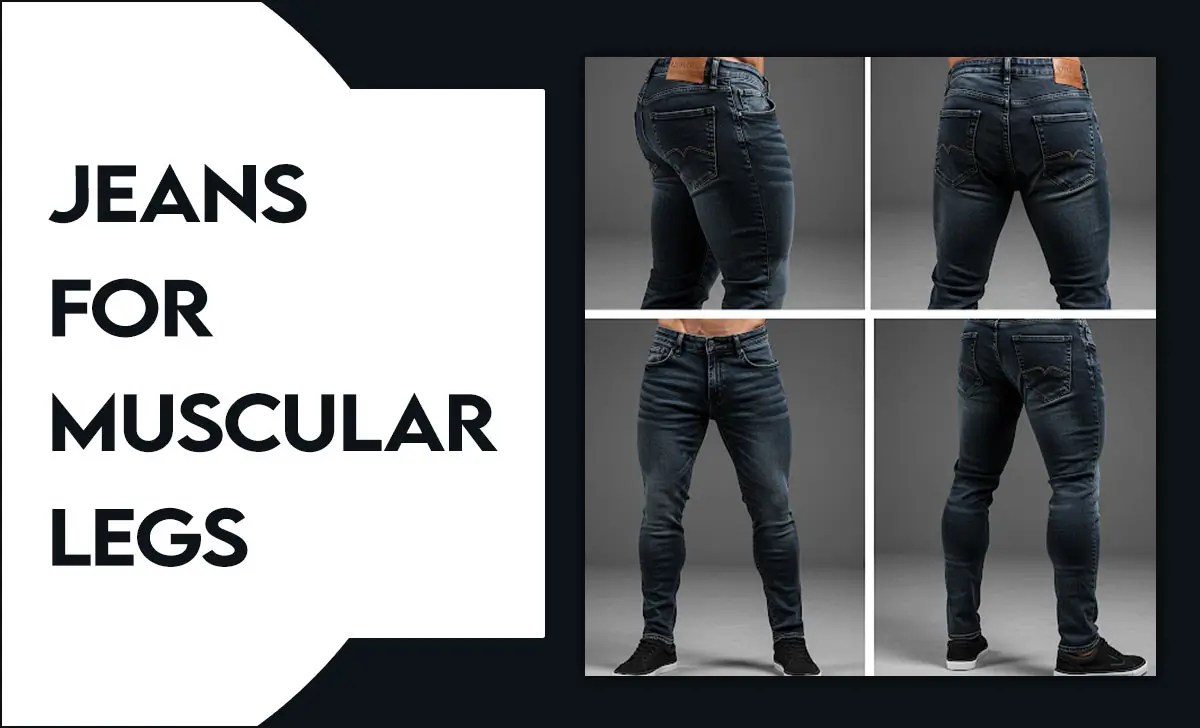 Jeans For Muscular Legs
