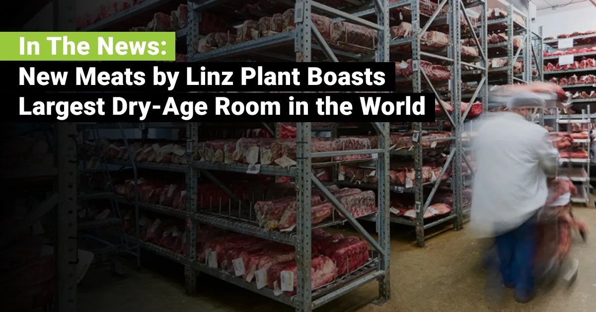 In The News New Meats by Linz Plant Boasts Largest DryAge Room in the