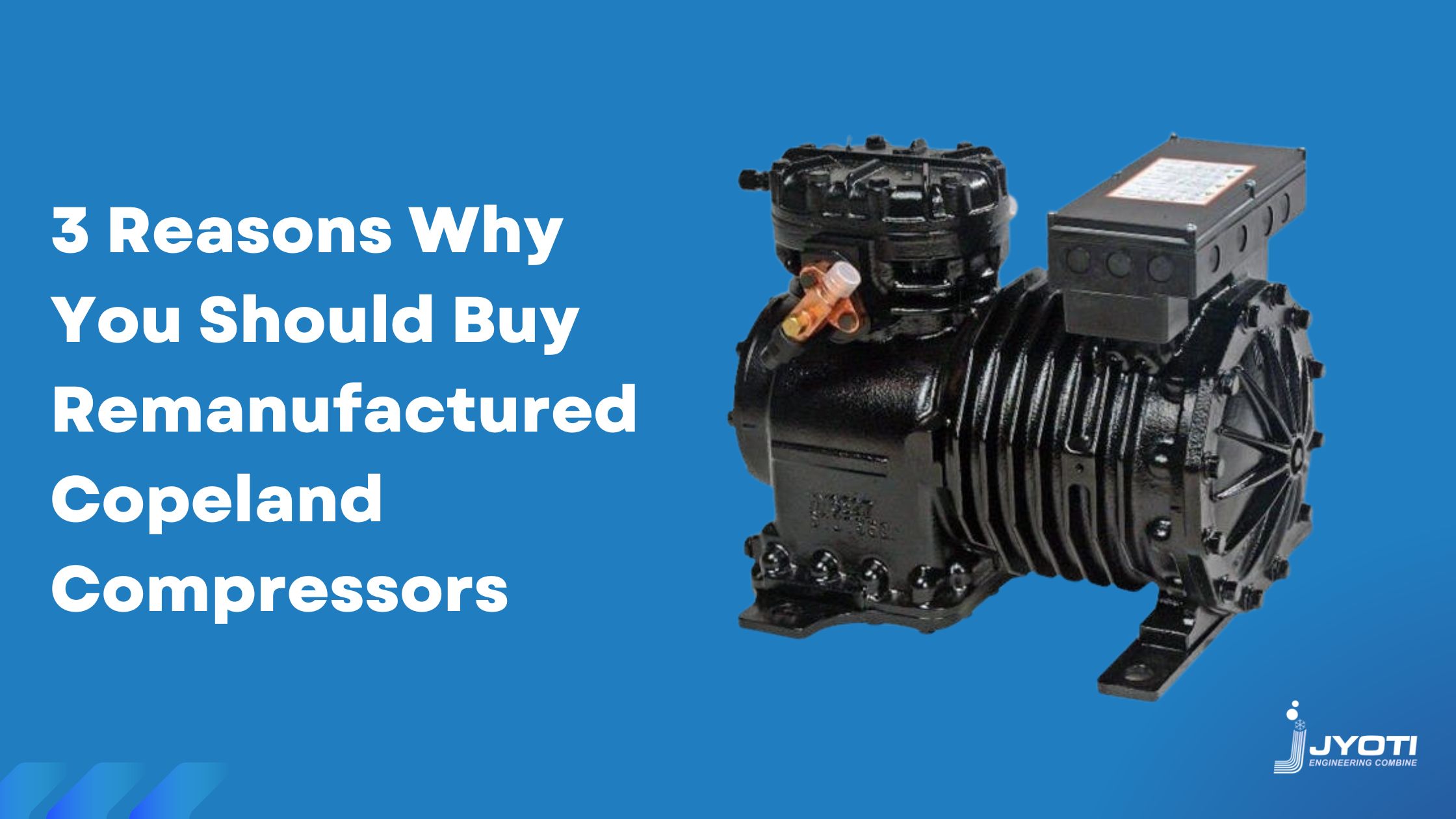 Why You Should Buy Remanufactured Copeland Compressors